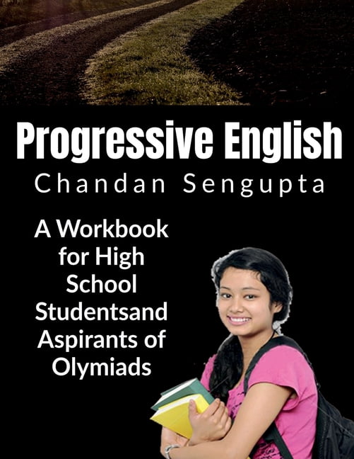 Progressive English: A Workbook for High School Students and Aspirants ...