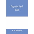 thumbnail image 1 of Progressive French Idioms, (Paperback), 1 of 1