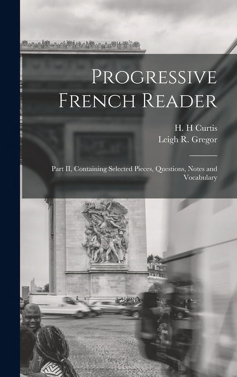 Progressive French Reader [microform]: Part II, Containing Selected ...