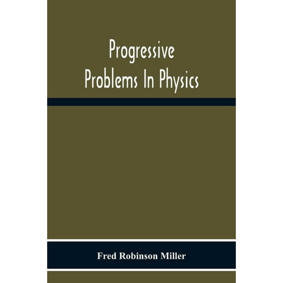 Progressive Problems In Physics, (Paperback)
