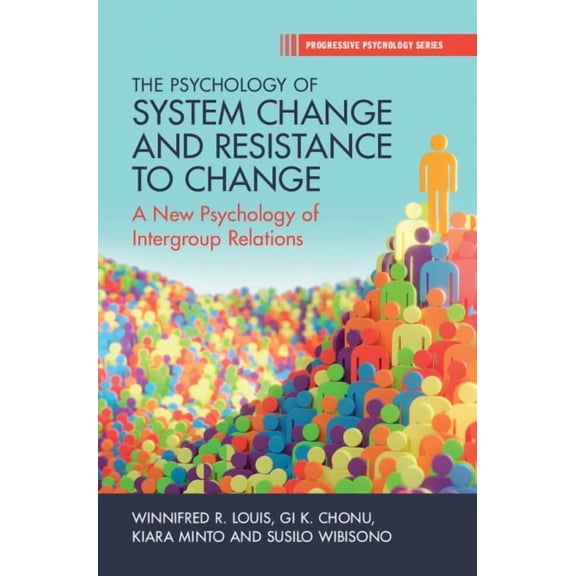 Progressive Psychology The Psychology of System Change and Resistance to Change, (Hardcover)