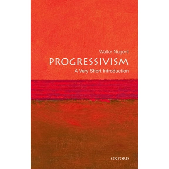 Pre-Owned Progressivism: A Very Short Introduction (Paperback) 019531106X 9780195311068