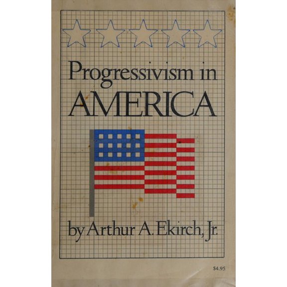 Pre-Owned Progressivism in America;: A study of the era from Theodore Roosevelt to Woodrow Wilson (Hardcover) 0531053598 9780531053591