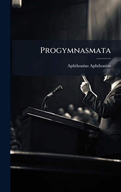 Progymnasmata, (Hardcover)