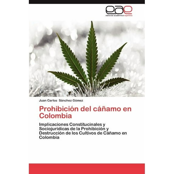 Prohibicion del Canamo En Colombia (Paperback)