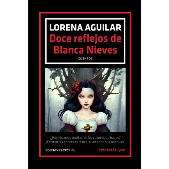 Prohibido Leer: Doce reflejos de Blanca Nieves : Cuentos (Series #4) (Paperback)