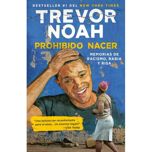 Prohibido Nacer: Memorias de Racismo, Rabia y Risa. / Born a Crime: Stories from a South African Childhood: Memorias de Racismo, Rabia y Risa (Paperback)