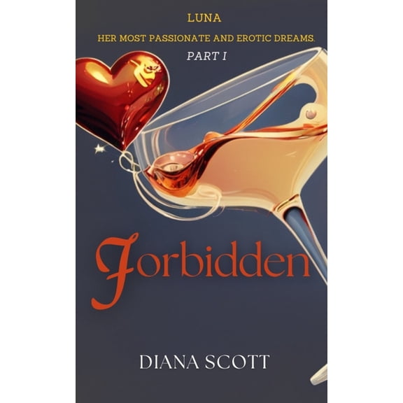Prohibited Forbidden: "The Forbidden: Unbridled Passion and Secrets That Could Destroy Everything.", Book 1, (Paperback)