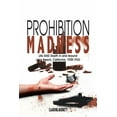 thumbnail image 1 of Prohibition Madness : Life and Death in and Around Long Beach, California, 1920-1933, 1 of 1