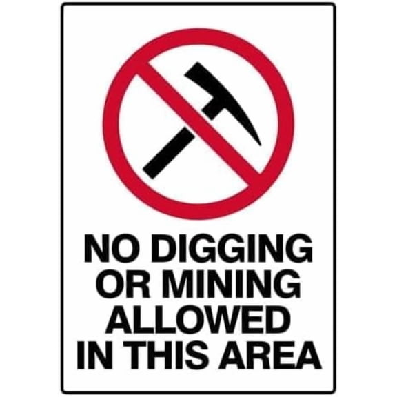 Prohibition No Digging Mining Allowed Safety Metal Tin Sign, Land Use Restriction Plaque for Outdoor Areas, Excavation Ban Sign, 8x12 Inch