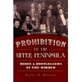 thumbnail image 1 of Prohibition in the Upper Peninsula: Booze & Bootleggers on the Border (Paperback) by Russell M Magnaghi, 1 of 1