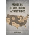 thumbnail image 1 of Pre-Owned Prohibition, the Constitution, and States' Rights (Paperback 9780226632131) by Sean Beienburg, 1 of 1