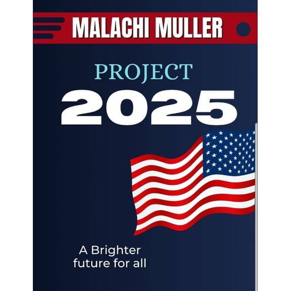 Project 2025: A Brighter Future for All, (Paperback)