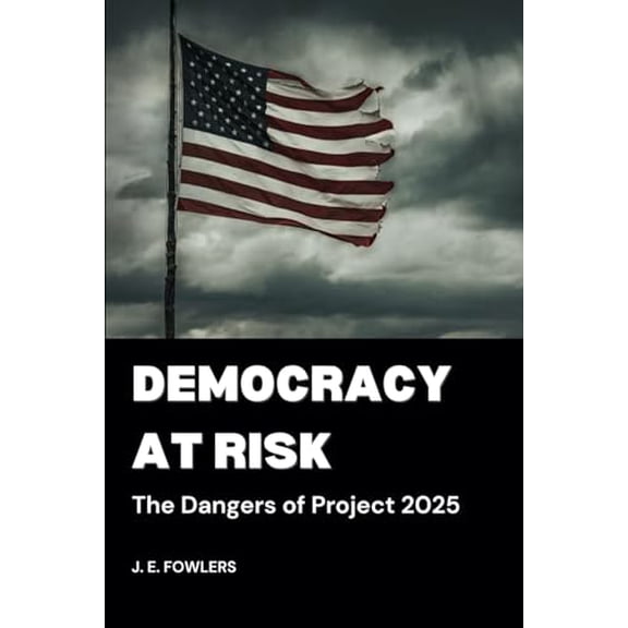 Pre-Owned Project 2025 Democracy at Risk: The Dangers of Project 2025, Book 1, (Paperback)