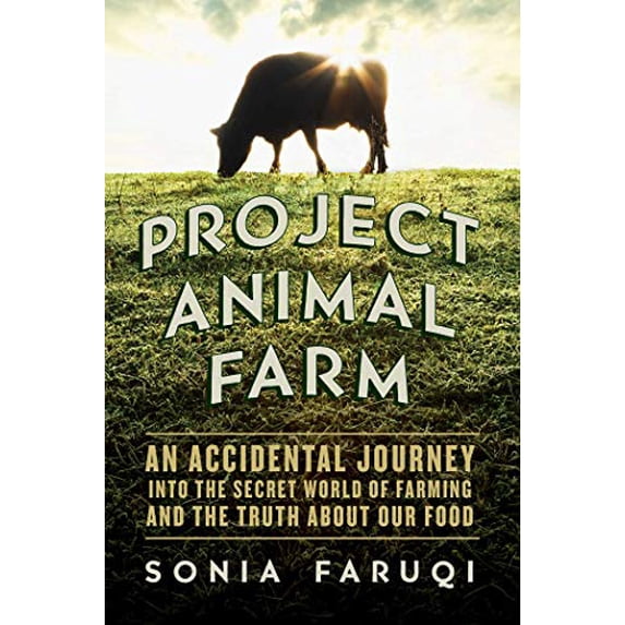 Pre-Owned Project Animal Farm: An Accidental Journey Into the Secret World of Farming and the Truth about Our Food (Paperback) 1681772159 9781681772158