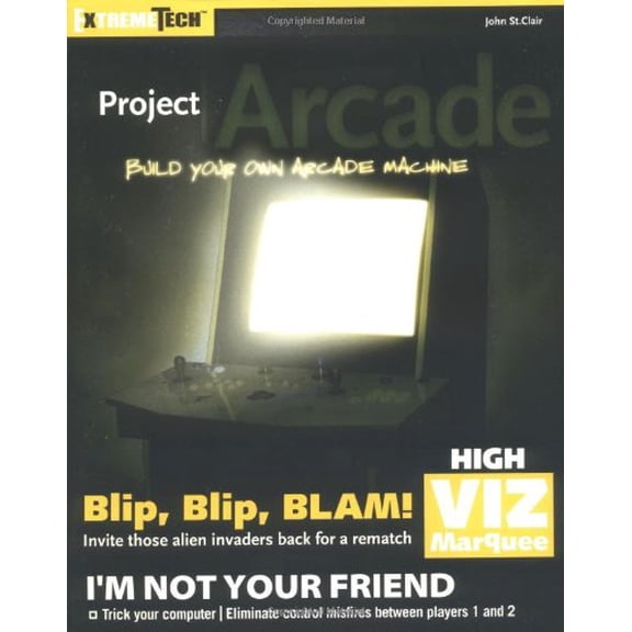 Pre-Owned Project Arcade: Build Your Own Arcade Machine (ExtremeTech) (Paperback) 0764556169 9780764556166