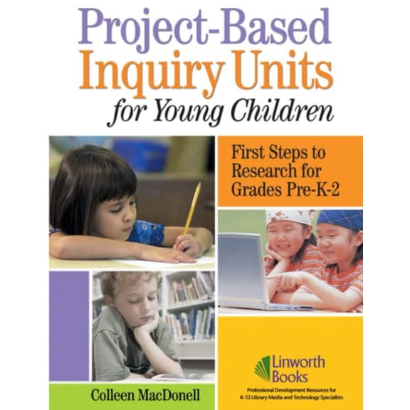 Pre-Owned Project-Based Inquiry Units for Young Children: First Steps to Research for Grades Pre-K-2 (Paperback) 1586832174 9781586832179