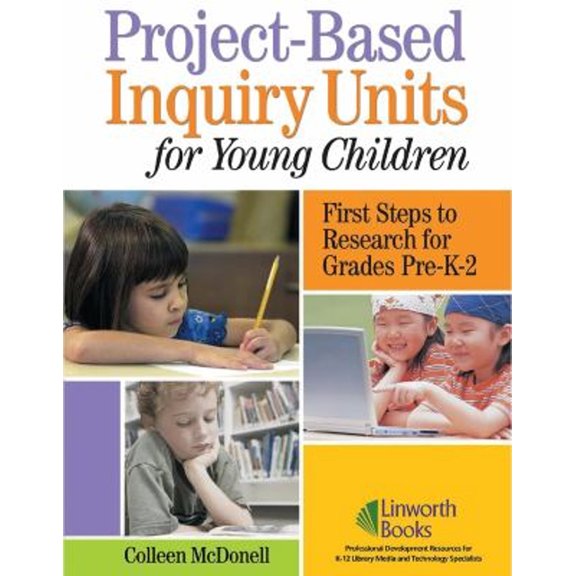 Pre-Owned Project-Based Inquiry Units for Young Children: First Steps to Research for Grades Pre-K-2 (Paperback) 1586832174 9781586832179