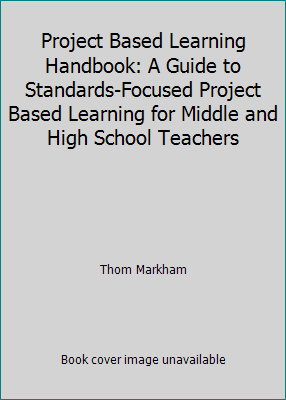 Pre-Owned Project Based Learning Handbook: A Guide to Standards-Focused ...