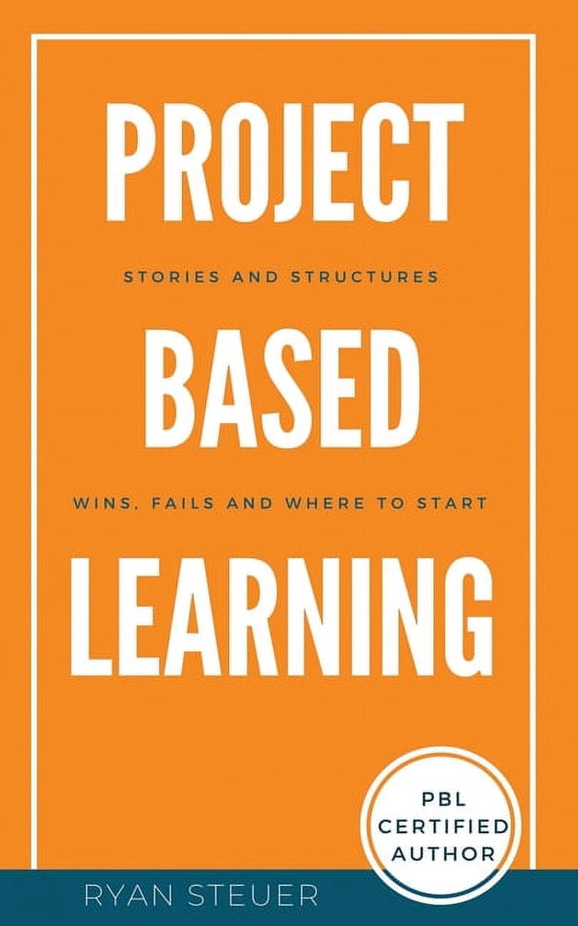 Project Based Learning Stories and Structures: Wins, Fails, and Where ...