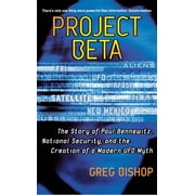 Project Beta The Story of Paul Bennewitz, National Security, and the Creation of a Modern UFO Myth, Paperback