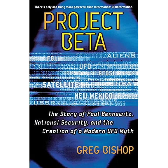 Pre-Owned Project Beta: The Story of Paul Bennewitz, National Security, and the Creation of a Modern UFO Myth: The Story of Paul Bennewitz, National Security, and the Creation of a Modern Paperback
