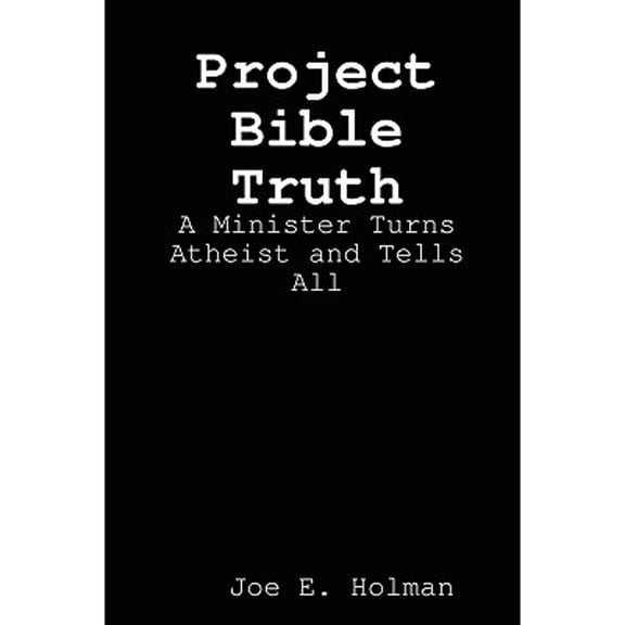 Project Bible Truth (Paperback) by Joe E Holman