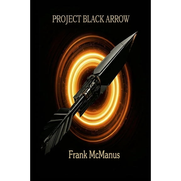 Project Black Arrow, (Paperback)