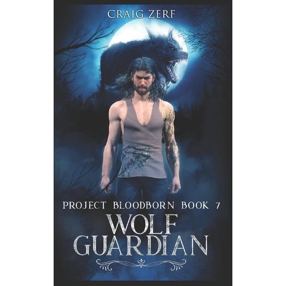 Project Bloodborn: Project Bloodborn - Book 7 : WOLF GUARDIAN: A werewolves and shifters novel. (Series #7) (Paperback)
