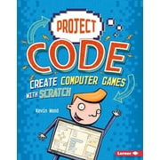 Project Code Create Computer Games with Scratch Paperback