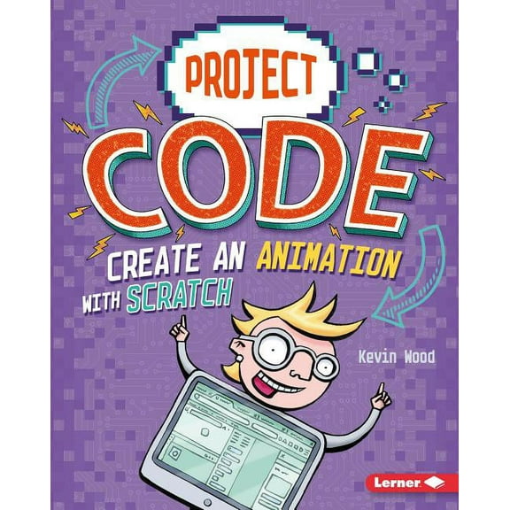 Project Code Create an Animation with Scratch, (Hardcover)