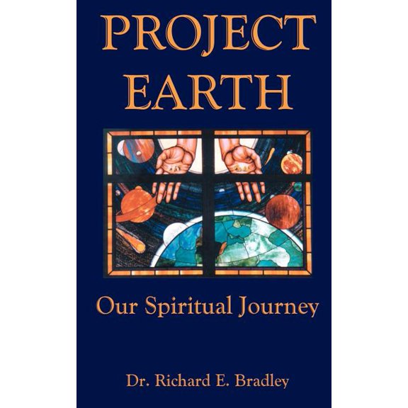 Project Earth: Our Spiritual Journey, (Paperback)