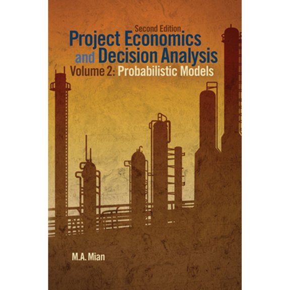 Pre-Owned Project Economics and Decision Analysis: Probabilistic Models, 9781593702090, 1593702094, Hardcover, 2 edition