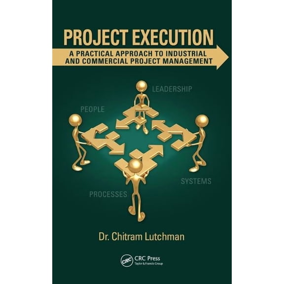 Project Execution: A Practical Approach to Industrial and Commercial Project Management (Hardcover)
