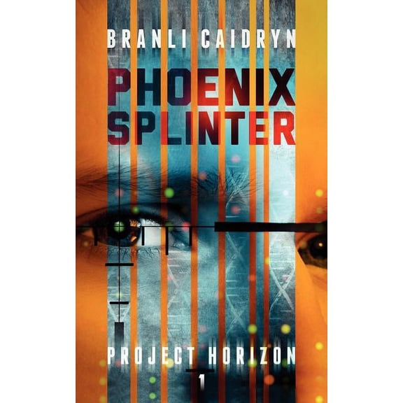 Project Horizon Phoenix Splinter: Phoenix Splinter, Book 1, (Paperback)