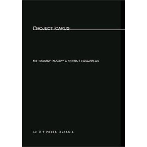 Pre-Owned Project Icarus Systems Engineering (Paperback) 0262630680 9780262630689