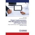 thumbnail image 1 of Project Implementation, Risk Management Practices and Project Success (Paperback), 1 of 1