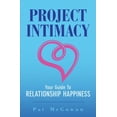 thumbnail image 1 of Project Intimacy: Your Guide To Relationship Happiness, (Paperback), 1 of 1