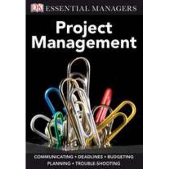 Pre-Owned DK Essential Managers: Project Management (Paperback) 0756641993 9780756641993