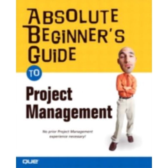 Pre-Owned Absolute Beginner's Guide to Project Management (Paperback) by Greg Horine