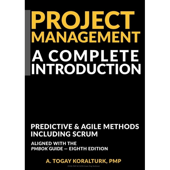 Project Management A Complete Introduction - Predictive & Agile Methods, Including Scrum (With PMP & CAPM Exam P, (Paperback)