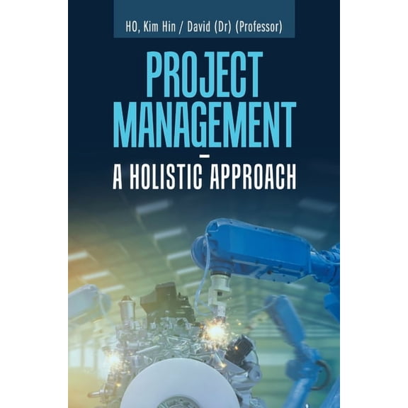Project Management - a Holistic Approach, (Paperback)