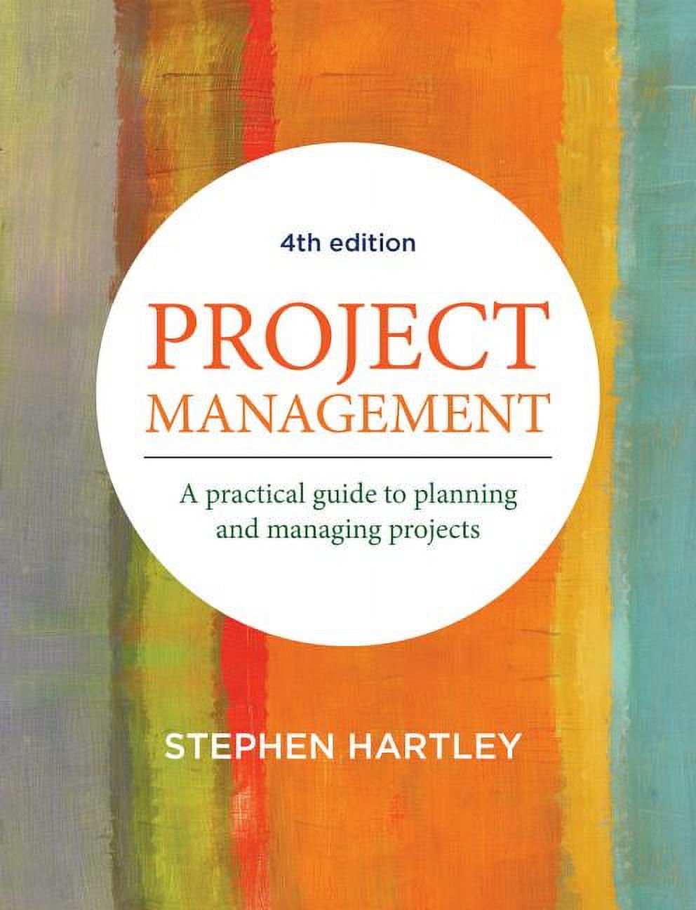 Project Management : A Practical Guide to Planning and Managing ...