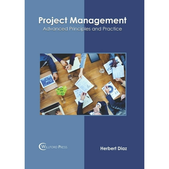 Project Management: Advanced Principles and Practice, (Hardcover)