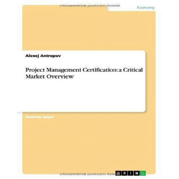 Project Management Certification : a Critical Market Overview (Paperback)