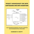 thumbnail image 1 of Project Management for Data Conversions and Data Migrations: A Data Conversion Methodology and Guide to Converting Data for Mission Critical Applicati (Paperback), 1 of 1