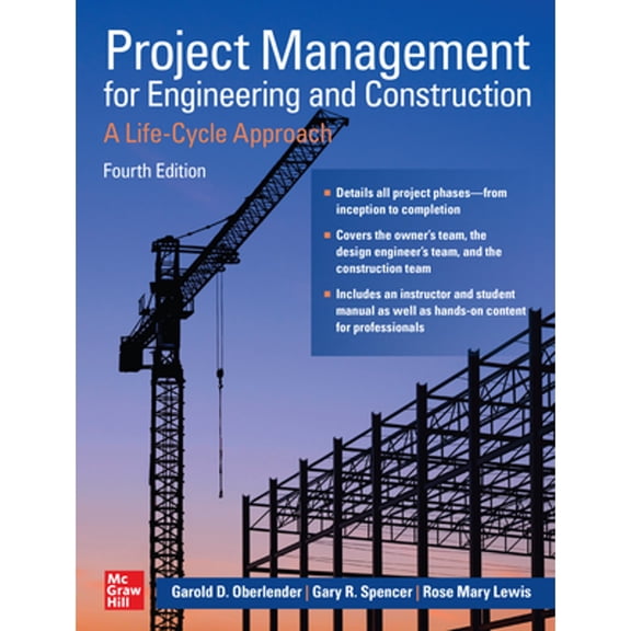 Pre-Owned Project Management for Engineering and Construction: A Life-Cycle Approach, Fourth Edition (Hardcover) by Garold Oberlender, Gary Spencer, Rose Mary Lewis