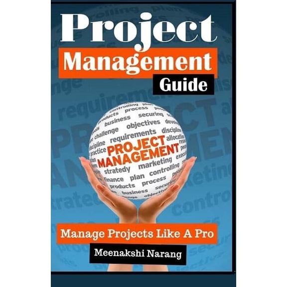 Project Management Guide : Manage Projects Like A Pro (Paperback)
