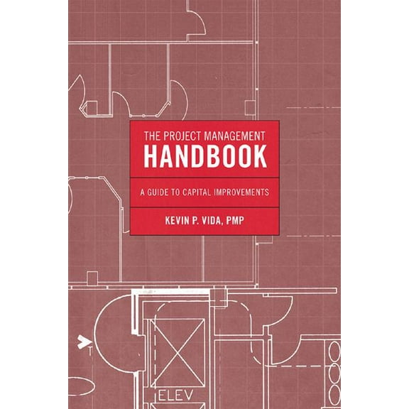 Project Management Handbook CB: A Guide to Capital Improvements, (Hardcover)