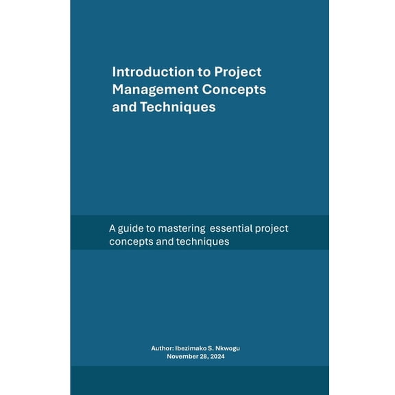 Project Management Introduction to Project Management Concepts and Techniques, Book 1, (Paperback)